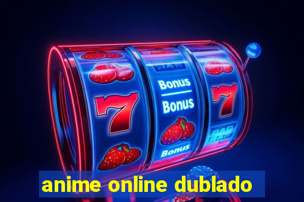 anime online dublado